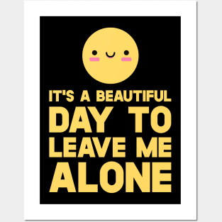 Smiley  It's A Beautiful Day To Leave Me Alone Posters and Art